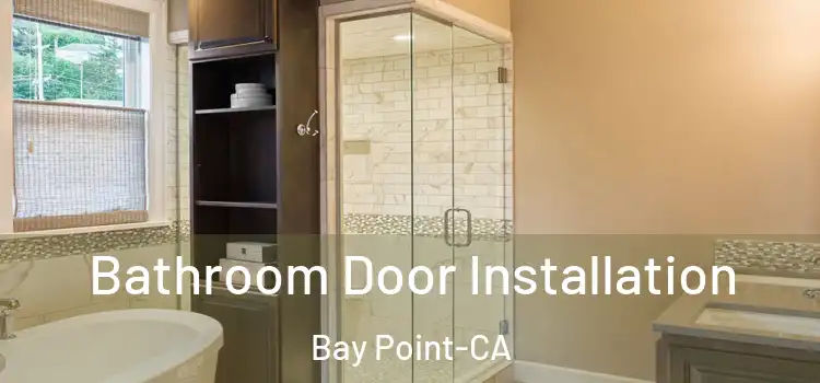  Bathroom Door Installation Bay Point-CA