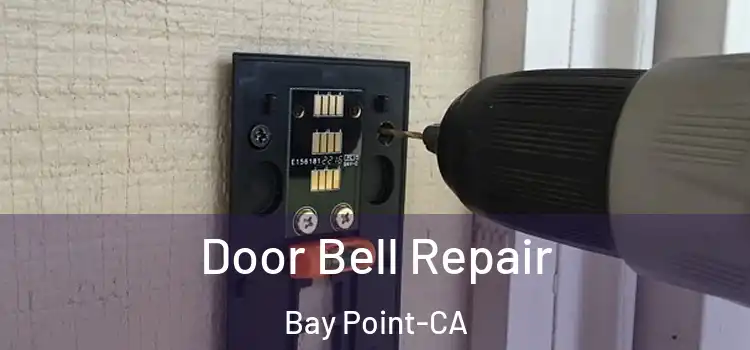  Door Bell Repair Bay Point-CA