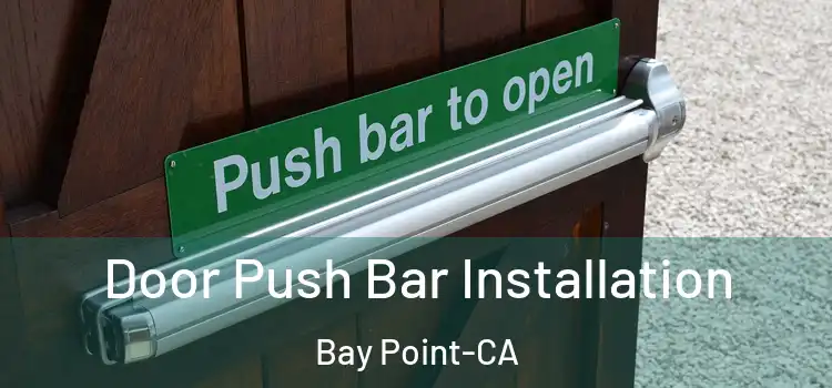 Door Push Bar Installation Bay Point-CA
