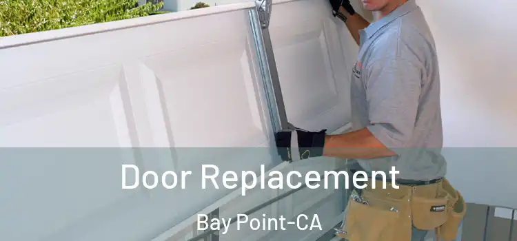  Door Replacement Bay Point-CA