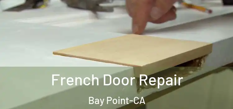  French Door Repair Bay Point-CA