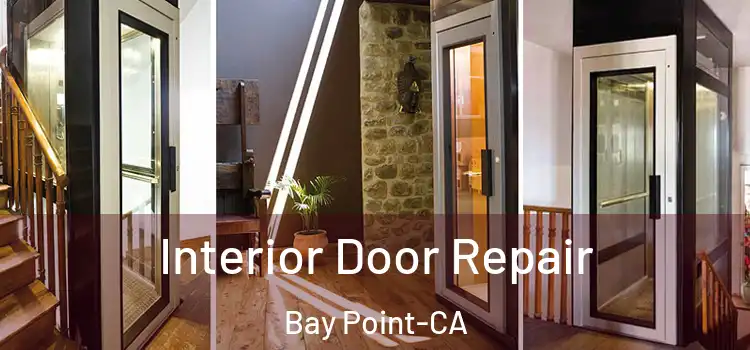  Interior Door Repair Bay Point-CA