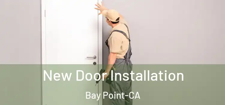 New Door Installation Bay Point-CA