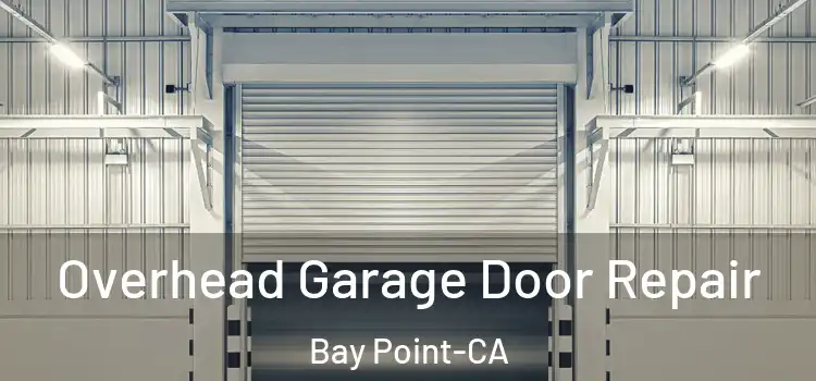  Overhead Garage Door Repair Bay Point-CA