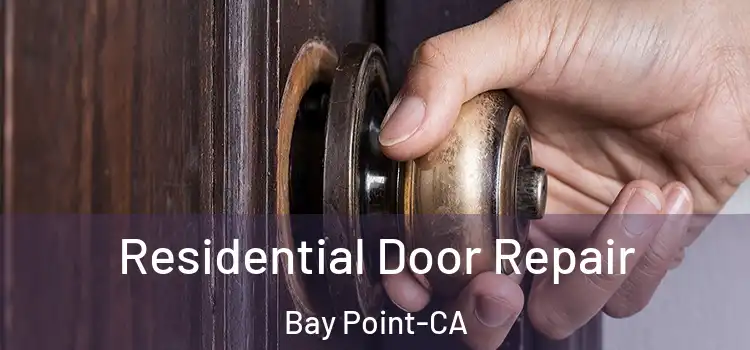  Residential Door Repair Bay Point-CA
