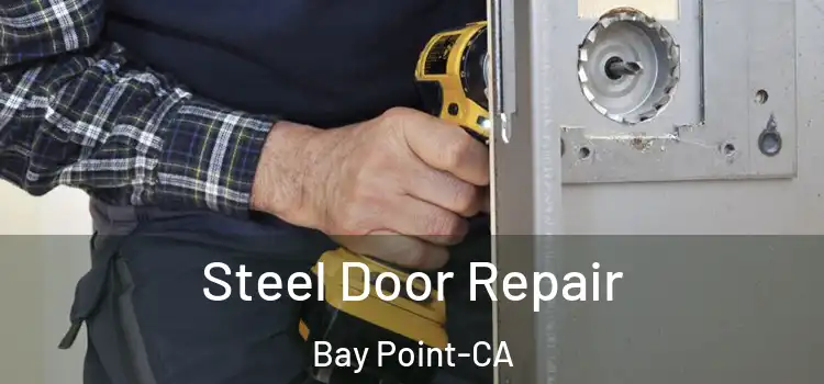  Steel Door Repair Bay Point-CA